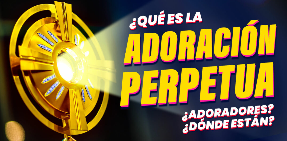 capillas de la adoracion perpetua, diccionario catolico